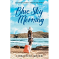 Blue Sky Morning: An Inward Journey Around the World - Paperback