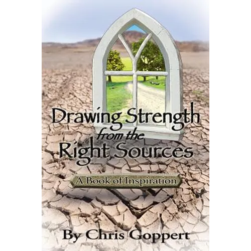 Drawing Strength from the Right Sources: A Book of Inspiration - Paperback