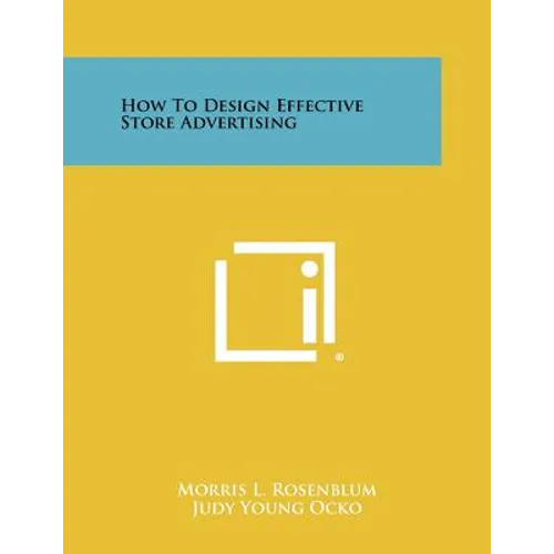 How To Design Effective Store Advertising - Paperback