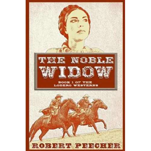 The Noble Widow: A Lodero Western Adventure - Paperback
