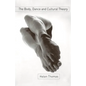 The Body, Dance and Cultural Theory - Paperback