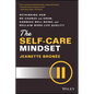 The Self-Care Mindset: Rethinking How We Change and Grow, Harness Well-Being, and Reclaim Work-Life Quality - Hardcover