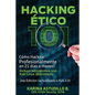 Hacking Etico 101 - Cómo hackear profesionalmente en 21 días o menos!: 2da Edición. Revisada y Actualizada a Kali 2.0. - Paperback