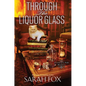 Through the Liquor Glass - Hardcover