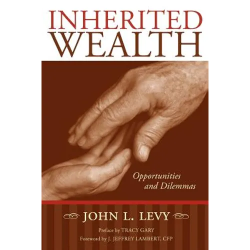 Inherited Wealth: Opportunities and Dilemmas - Paperback