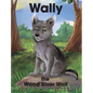 Wally the Wood River Wolf - Hardcover