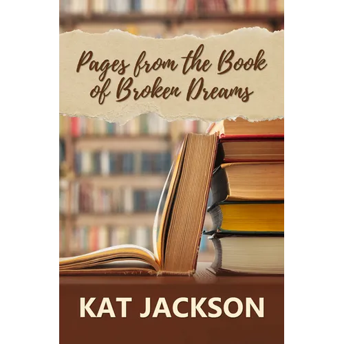 Pages from the Book of Broken Dreams - Paperback