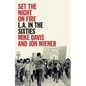 Set the Night on Fire: L.A. in the Sixties - Hardcover