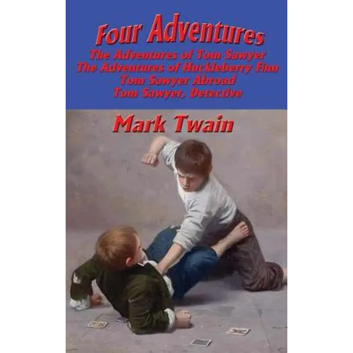 Four Adventures: simpler time. Collected here in one omnibus edition are all four of the books in this series: The Adventures of Tom Sa - Hardcover
