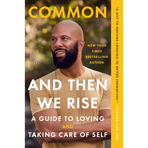 And Then We Rise: A Guide to Loving and Taking Care of Self - Paperback