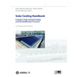 Solar Cooling Handbook: A Guide to Solar Assisted Cooling and Dehumidification Processes - Hardcover