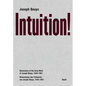Joseph Beuys: Intuition!: Dimensions of the Early Work of Joseph Beuys, 1946-1961 - Hardcover