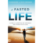 A Fasted Life: Living a Lifestyle of Intimacy and Power with God - Hardcover