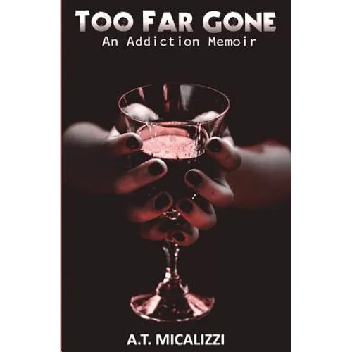 Too Far Gone: An Addiction Memoir - Paperback