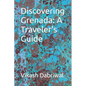 Discovering Grenada: A Traveler's Guide - Paperback