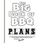 The Big Book of BBQ Plans: Over 60 Inspirational Designs and Construction Plans to Build Your Own Backyard Barbecue Counter! - Paperback