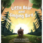 Little Bear and Singing Bird - Hardcover