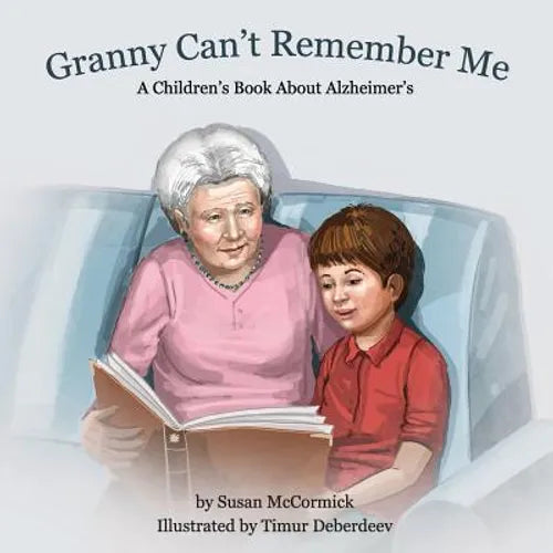 Granny Can't Remember Me: A Children's Book About Alzheimer's - Paperback