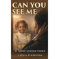 Can You See Me?: Is There Anyone There? - Hardcover