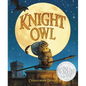 Knight Owl (Caldecott Honor Book) - Hardcover