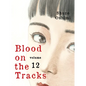 Blood on the Tracks 12 - Paperback