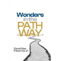 Wonders in the Pathway: Amazing Revelation of Extraordinary Wonders of God in the Pathway - Paperback