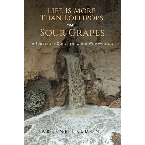 Life Is More Than Lollipops and Sour Grapes - Paperback