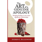 The Art of A Genuine Apology: Bringing healing to your most significant relationships - Paperback