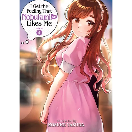 I Get the Feeling That Nobukuni-San Likes Me Vol. 4 - Paperback