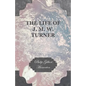 The Life of J. M. W. Turner - Paperback