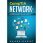 CompTIA Network+: A Comprehensive Beginners Guide to Learn About The CompTIA Network+ Certification from A-Z - Paperback