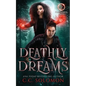 Deathly Dreams: A YA Paranormal Romance - Paperback