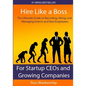 Hire Like a Boss: The Ultimate Guide to Recruiting, Hiring, and Managing Interns and New Employees for Startup CEOs - Paperback