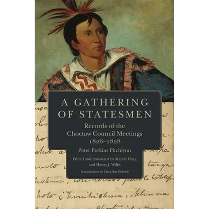A Gathering of Statesmen: Records of the Choctaw Council Meetings, 1826-1828 - Paperback
