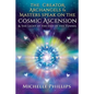 The Creator Archangels & Masters Speak On The Cosmic Ascension: & The Light At The End Of The Tunnel - Paperback