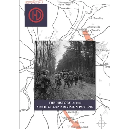 THE HISTORY OF THE 51st HIGHLAND DIVISION 1939-1945 - Paperback