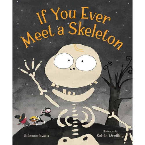 If You Ever Meet a Skeleton - Hardcover
