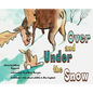 Under and Over the Snow: A children's tale about wildlife in New England - Hardcover