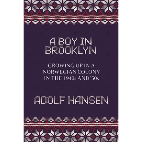 A Boy in Brooklyn: Growing Up in a Norwegian Colony in the 1940s and '50s - Paperback