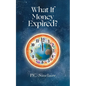 What If Money Expired? - Paperback