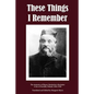 These Things I Remember - Paperback