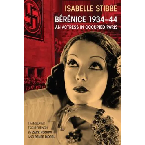 Bérénice 1934-44: An Actress in Occupied Paris - Paperback