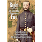 Right up into the Fire: The Civil War Letters of Lieutenant Henry Ropes, 20th Massachusetts Volunteer Infantry - Paperback