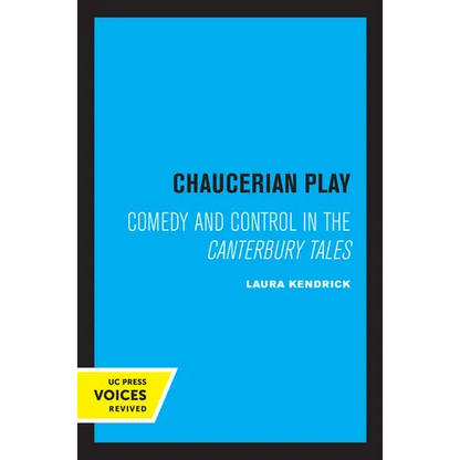 Chaucerian Play: Comedy and Control in the Canterbury Tales - Paperback