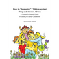 How to Immunize Children against Drug and Alcohol Abuse: A Research-Based Guide Focusing on Early Childhood - Paperback