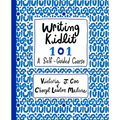 Writing Kidlit 101: A Self-Guided Course - Paperback