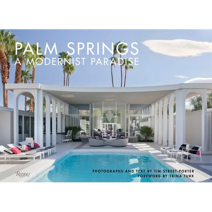 Palm Springs: A Modernist Paradise - Hardcover