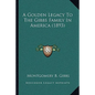A Golden Legacy To The Gibbs Family In America (1893) - Paperback