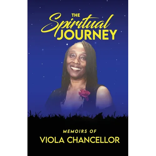 The Spiritual Journey: Memoirs of Viola Chancellor - Paperback