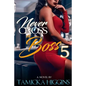 Never Cross A Boss 5 - Paperback